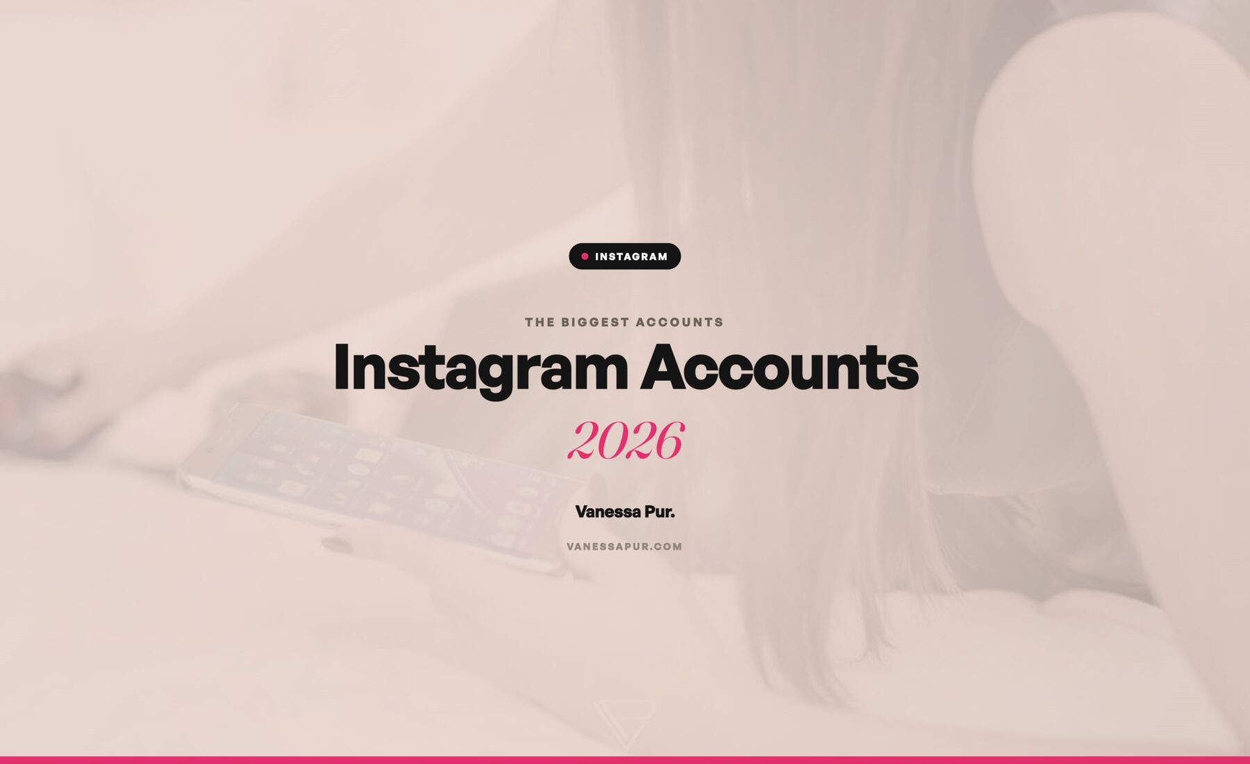 Instagram 2026: The Biggest Accounts – and How You Can Get More Followers Yourself